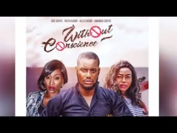 Video: Without Conscience [Part 2] - Latest 2018 Nigerian Nollywood Drama Movie (English Full HD)